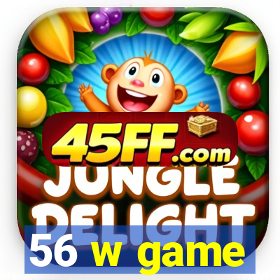 56 w game